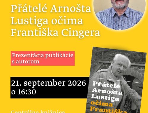 Přátelé Arnošta Lustiga očima Františka Cingera